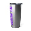 20oz Tumbler – Panorama Room – EU, Benny, Hot Cold Sweat– Electric Purple Print (White Letters) – Collector Item! - Image 4